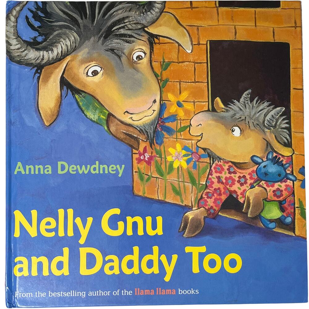 Nelly Gnu and Daddy Too Anna Dewdney Hardcover 2014 Childrens Picture Book